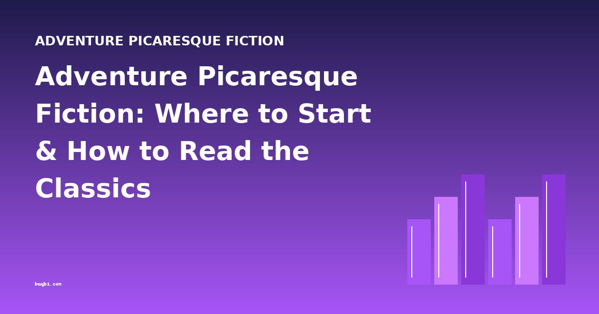 Adventure Picaresque Fiction: Where to Start & How to Read the Classics