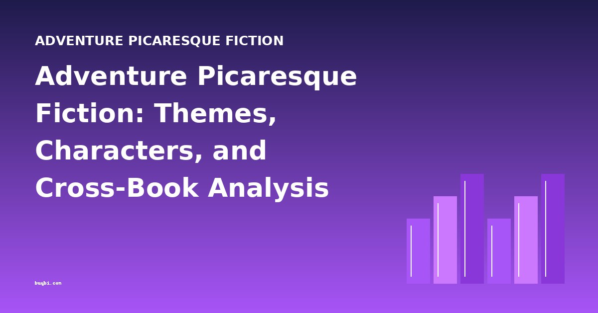 Adventure Picaresque Fiction: Themes, Characters, and Cross-Book Analysis