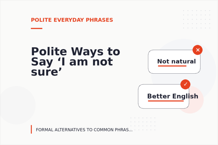 Polite Ways to Say ‘I am not sure’