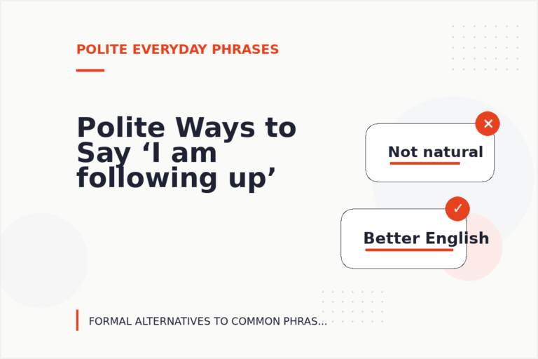 Polite Ways to Say ‘I am following up’