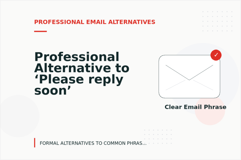 Professional Alternative to ‘Please reply soon’
