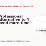 Professional Alternative to ‘I need more time’