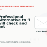 Professional Alternative to ‘I will check and get back to you’