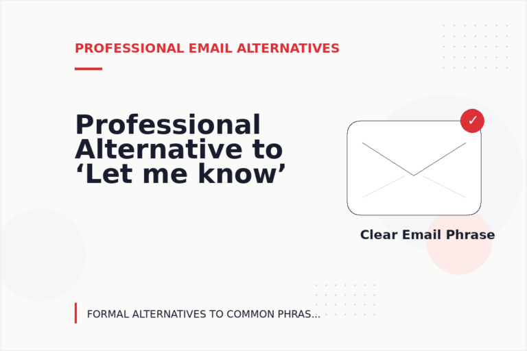 Professional Alternative to ‘Let me know’