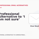 Professional Alternative to ‘I am not sure’