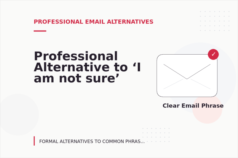 Professional Alternative to ‘I am not sure’