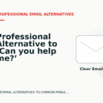 Professional Alternative to ‘Can you help me?’
