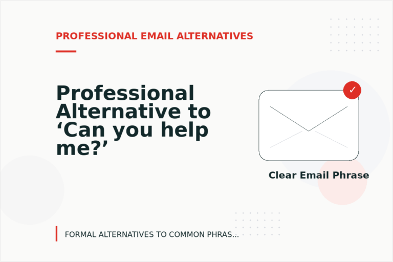 Professional Alternative to ‘Can you help me?’