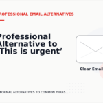 Professional Alternative to ‘This is urgent’