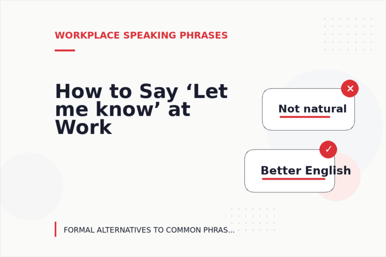 How to Say ‘Let me know’ at Work