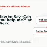 How to Say ‘Can you help me?’ at Work