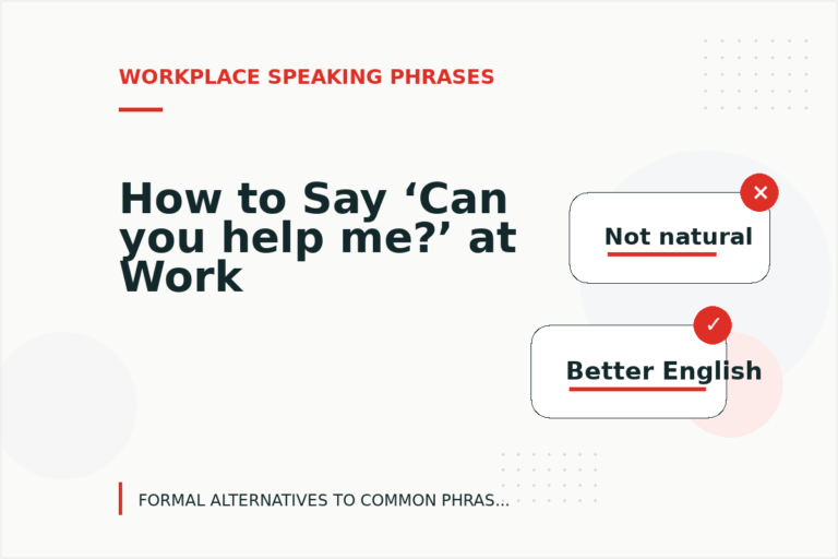 How to Say ‘Can you help me?’ at Work