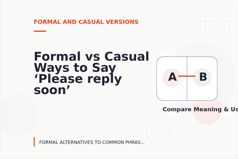 Formal vs Casual Ways to Say ‘Please reply soon’